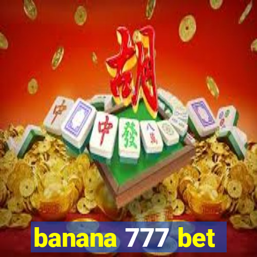 banana 777 bet